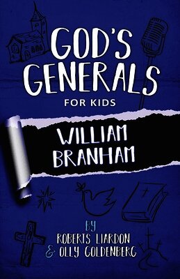 Roberts Liardon, Olly Goldenberg - God's Generals for Kids - Volume 10: William Branham, Häftad. Tillgänglighet: Lägg i varukorg