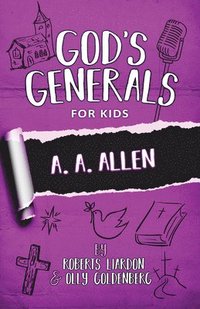 bokomslag God's Generals for Kids - Volume 12: A. A. Allen