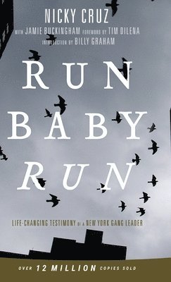 Nicky Cruz - Run Baby Run-New Edition, Inbunden