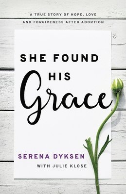 Serena Dyksen, Julie Klose - She Found His Grace, Häftad
