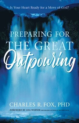 Preparing for the Great Outpouring 1