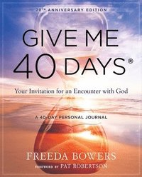 bokomslag Give Me 40 Days: A Reader's 40 Day Personal Journey