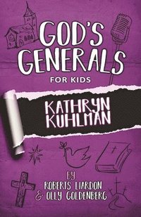 bokomslag God's Generals For Kids - Volume 1: Kathryn Kuhlman