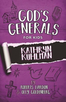 God's Generals For Kids - Volume 1: Kathryn Kuhlman 1