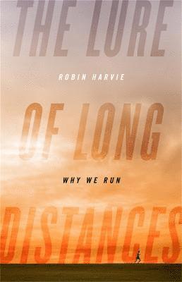 Robin Harvie - Lure of Long Distances, Inbunden