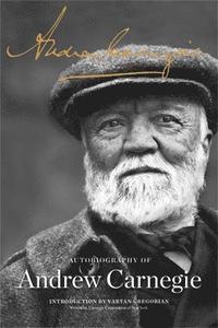 bokomslag The Autobiography of Andrew Carnegie