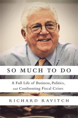 Richard Ravitch - So Much to Do, Inbunden