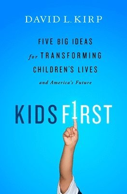 David Kirp - Kids First, Häftad