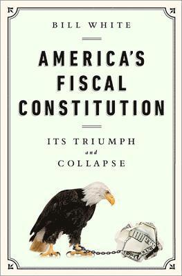 bokomslag America's Fiscal Constitution