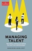bokomslag Managing Talent: Recruiting, Retaining and Getting the Most from Talented People