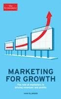 bokomslag Marketing for Growth: The Role of Marketers in Driving Revenues and Profits