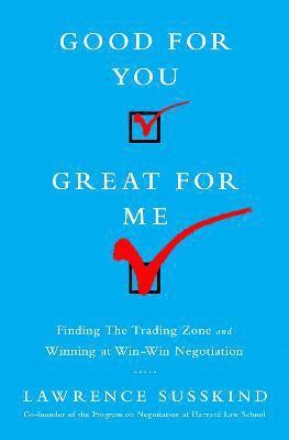 Lawrence Susskind - Susskind, L: Good for You, Great for Me, Inbunden