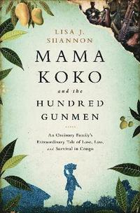 bokomslag Mama Koko and the Hundred Gunmen