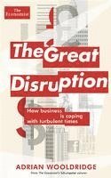 bokomslag The Great Disruption: How Business Is Coping with Turbulent Times