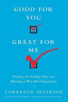 Lawrence Susskind - Good for You, Great for Me (INTL ED), Häftad
