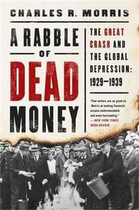 bokomslag Rabble of dead money - the great crash and the global depression: 1929 - 19