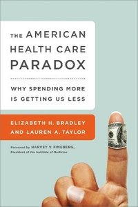 bokomslag The American Health Care Paradox
