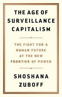 bokomslag The Age of Surveillance Capitalism: The Fight for a Human Future at the New Frontier of Power