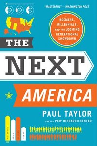 bokomslag The Next America: Boomers, Millennials, and the Looming Generational Showdown