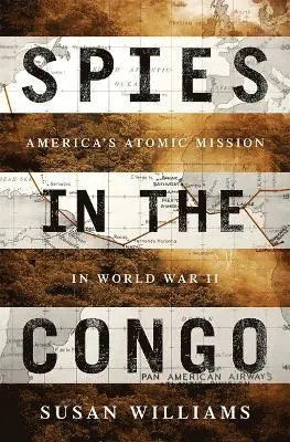 Susan Williams - Spies in the Congo, Inbunden