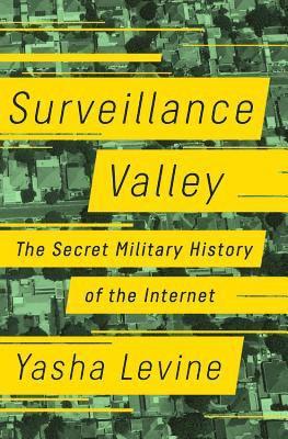 Yasha Levine - Surveillance Valley, Inbunden