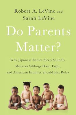 Robert A. Levine, Sarah Levine - Do Parents Matter?, Häftad