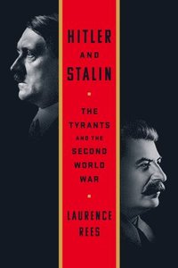 bokomslag Hitler and Stalin : The Tyrants and the Second World War