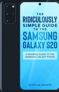 bokomslag The Ridiculously Simple Guide to the Samsung Galaxy S20
