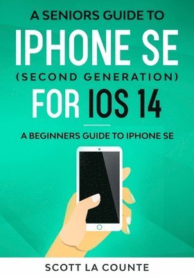 bokomslag Seniors Guide To iPhone SE (Second Generation) For iOS 14