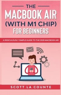 bokomslag The MacBook Air (With M1 Chip) For Beginners