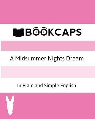 bokomslag Midsummer Nights Dream In Plain and Simple English (A Modern Translation and the Original Version)
