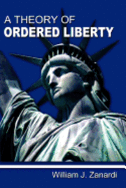 A Theory of Ordered Liberty 1