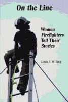 bokomslag On the Line: Women Firefighters Tell Their Stories