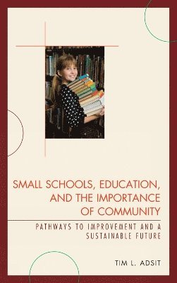 Small Schools, Education, and the Importance of Community 1
