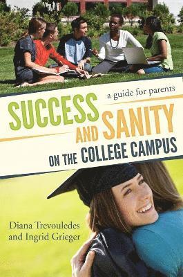 Success and Sanity on the College Campus 1