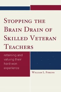 bokomslag Stopping the Brain Drain of Skilled Veteran Teachers