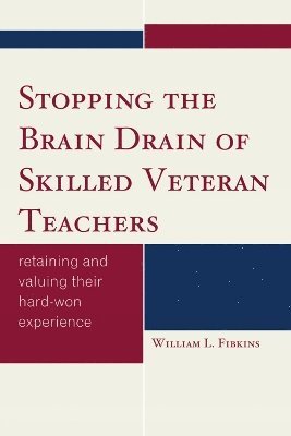 Stopping the Brain Drain of Skilled Veteran Teachers 1