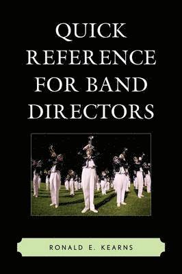 Ronald E. Kearns - Quick Reference for Band Directors, Häftad