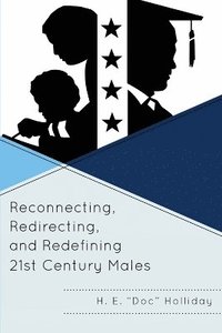 bokomslag Reconnecting, Redirecting, and Redefining 21st Century Males