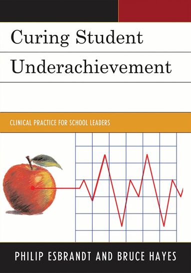 Philip Esbrandt, Bruce Hayes - Curing Student Underachievement, Häftad