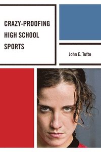 bokomslag Crazy-Proofing High School Sports