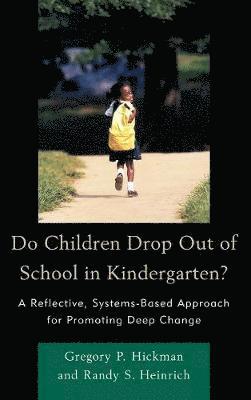 Do Children Drop Out of School in Kindergarten? 1