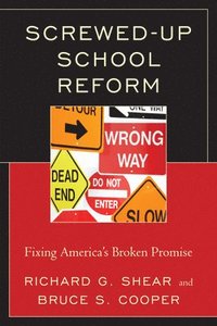 bokomslag Screwed-Up School Reform