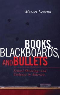 bokomslag Books, Blackboards, and Bullets