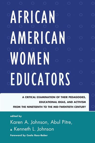 Karen A. Johnson, Abul Pitre, Kenneth L. Johnson - African American Women Educators, Inbunden