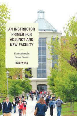 bokomslag An Instructor Primer for Adjunct and New Faculty