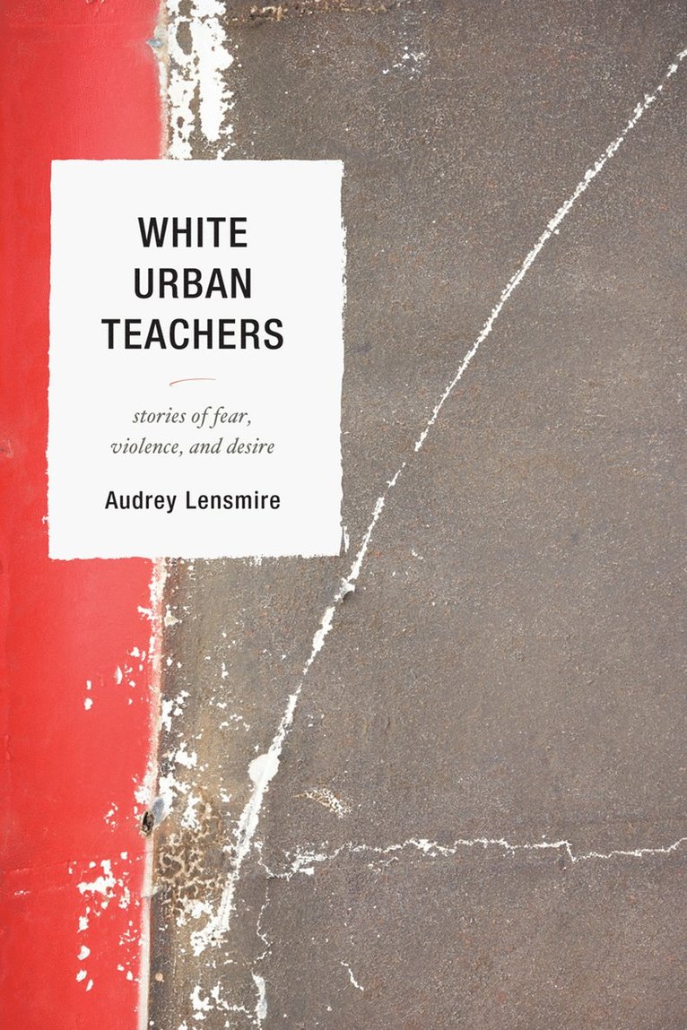 Audrey Lensmire - White Urban Teachers, Häftad