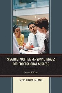 bokomslag Creating Positive Images for Professional Success