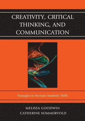 Creativity, Critical Thinking, and Communication 1