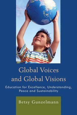 Betsy Gunzelmann - Global Voices and Global Visions, Inbunden